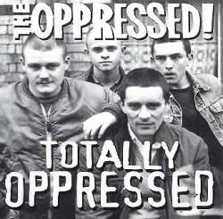 The Oppressed : Totally Oppressed